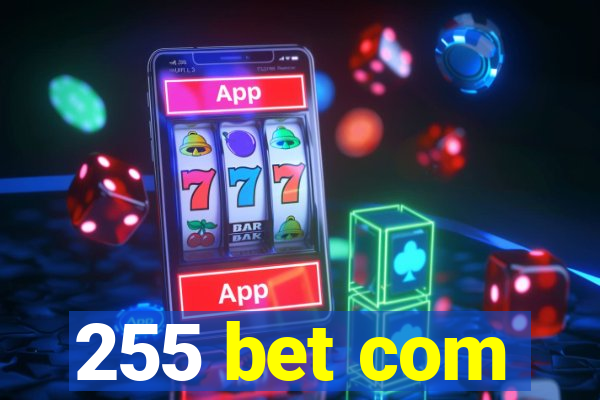 255 bet com